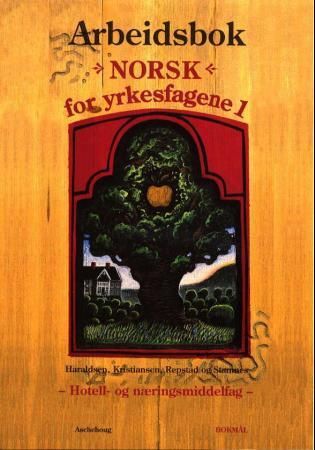Norsk for yrkesfagene 1 - arbeidsbok : hotell - og næringsmiddelfag, modul 1