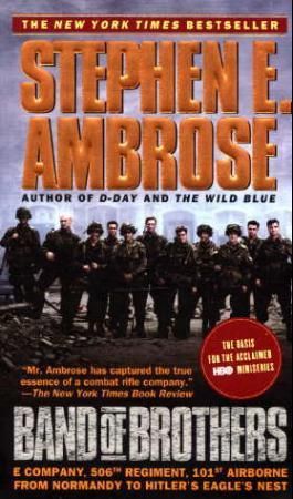 Band of brothers - E company, 50th regiment, 101st airborne from Normandy to Hitler's eagle's nest