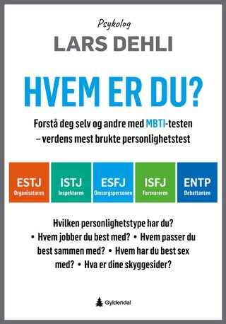 Hvem er du? - forstå deg selv og andre med MBTI-testen – verdens mest brukte personlighetstest