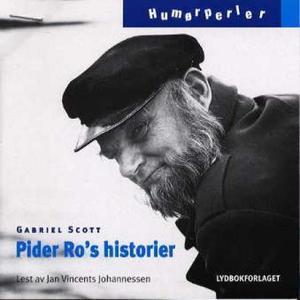 "Pider Ro's historier - om hans forunderlige oplevelser tillands og tilvanns" av Gabriel Scott