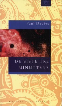 "De siste tre minuttene - antakelser om universets endelige skjebne" av Paul Davies