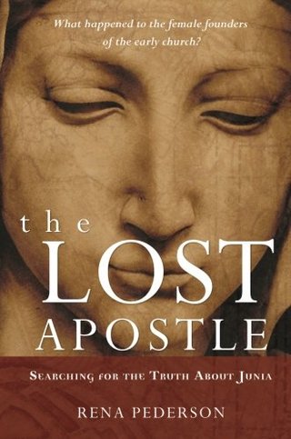 "The Lost Apostle, Paperback Reprint Searching for the Truth About Junia" av Rena Pederson
