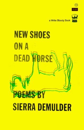 "New Shoes On A Dead Horse" av Sierra DeMulder
