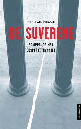 "De suverene - et oppgjør med eksperttyranniet" av Per Egil Hegge