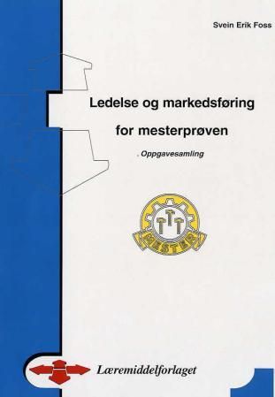 Ledelse og markedsføring for mesterprøven - pensumbok i etablering og ledelse