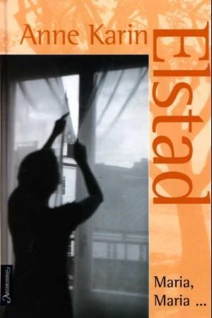 "Maria, Maria roman" av Anne Karin Elstad