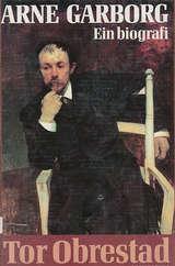 Arne Garborg - ein biografi
