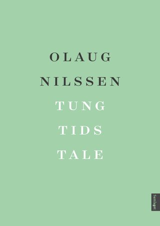 "Tung tids tale" av Olaug Nilssen