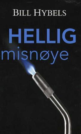 "Hellig misnøye - gi næring til ilden som tenner din personlige visjon" av Bill Hybels