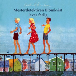"Mesterdetektiven Blomkvist lever farlig" av Astrid Lindgren