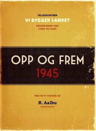 "Opp og frem 1945" av Ragnar Aalbu