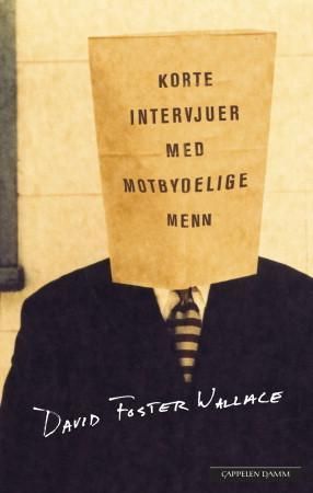 "Korte intervjuer med motbydelige menn" av David Foster Wallace