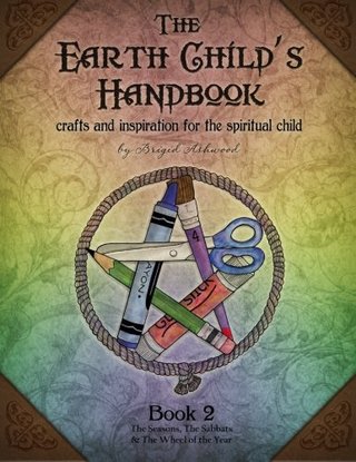 "The Earth Child's Handbook - Book 2 Crafts and inspiration for the spiritual child. (Volume 2)" av Brigid Ashwood
