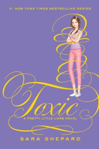 "Pretty Little Liars #15 Toxic" av Sara Shepard
