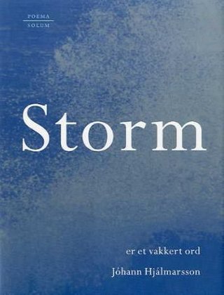 "Storm er et vakkert ord - dikt i utvalg" av Jóhann Hjálmarsson