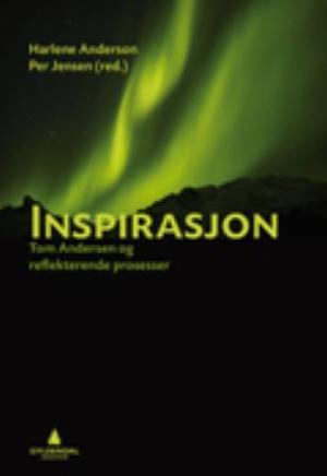 "Inspirasjon - Tom Andersen og reflekterende prosesser" av Harlene Anderson