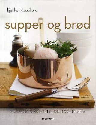 Supper og brød - suppeoppskriftene du bare må ha