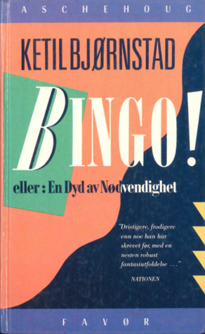 "Bingo! eller En dyd av nødvendighet" av Ketil Bjørnstad
