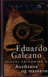 "Ildens erindring 2 - 2 : Ansiktene og maskene" av Eduardo Galeano