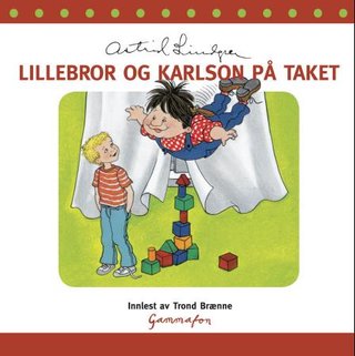 "Lillebror og Karlson på taket" av Astrid Lindgren