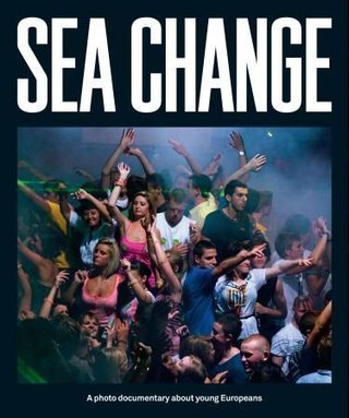 "Sea Change - a photo documentary about young Europeans" av Jocelyn Bain Hogg