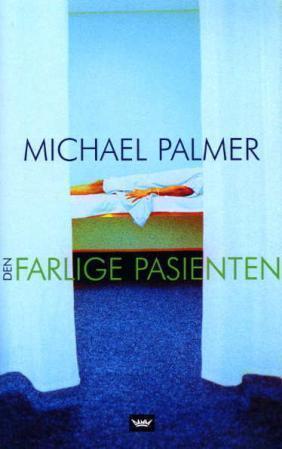 "Den farlige pasienten" av Michael Palmer