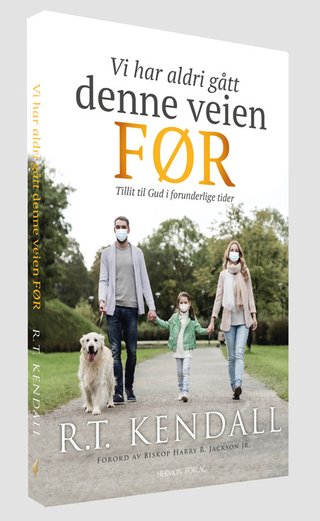 Vi har aldri gått denne veien før - tillit til Gud i forunderlige tider