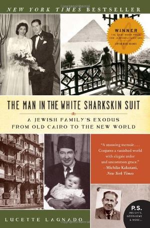 Man in the White Sharkskin Suit - A Jewish Family's Exodus from Old Cairo to the New World (P.S. (Paperback))