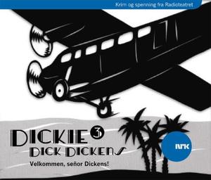 "Dickie Dick Dickens 3 - velkommen, señor Dickens!" av Rolf Becker