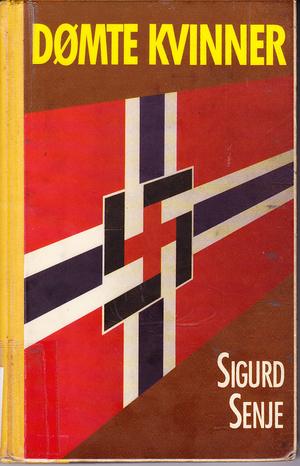 Dømte kvinner - tyskerjenter og frontsøstre 1940-45
