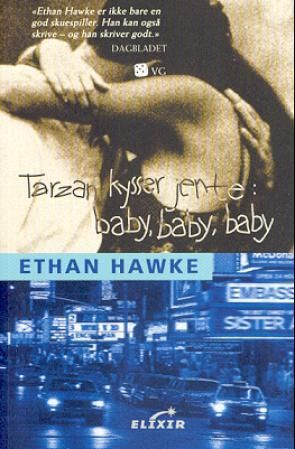 "Tarzan kysser jente baby, baby, baby" av Ethan Hawke