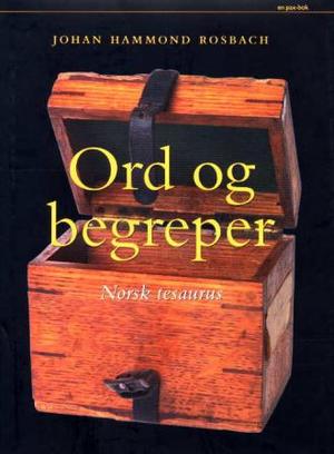 "Ord og begreper - norsk tesaurus" av Johan Hammond Rosbach