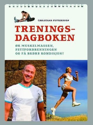 "Treningsdagboken øk muskelmassen, fettforbrenningen og få bedre kondisjon!" av Christian Pettersson