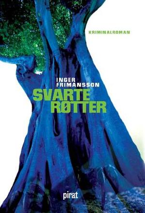"Svarte røtter - kriminalroman" av Inger Frimansson