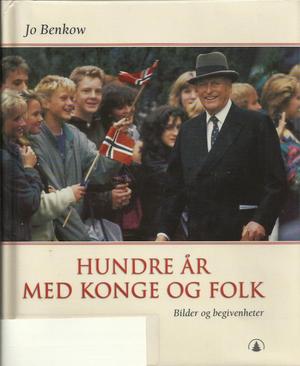 Hundre år med konge og folk - bilder og begivenheter