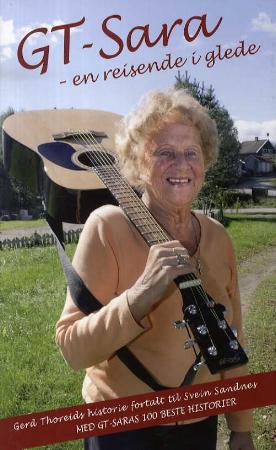 "GT-Sara - en reisende i glede : Gerd Thoreids historie" av Svein Sandnes