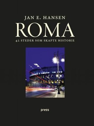 Roma - 42 steder som skapte historie