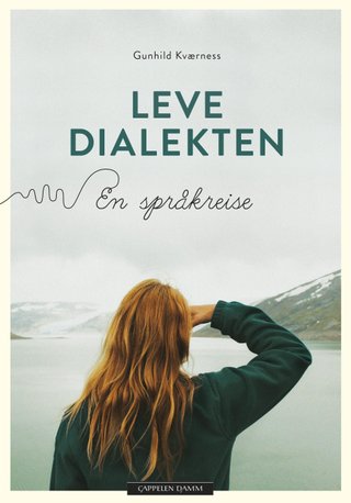 "Leve dialekten - en språkreise" av Gunhild Kværness
