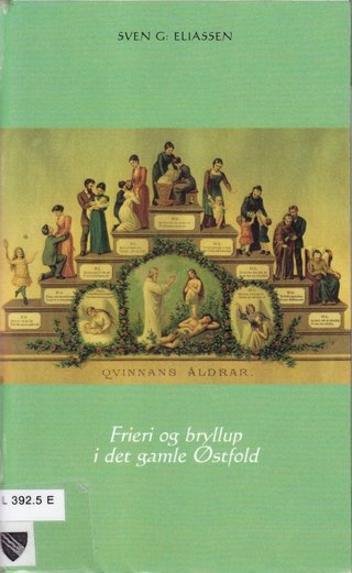 "Frieri og bryllup i det gamle Østfold" av Sven G Eliassen