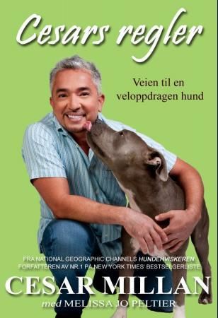 Cesars regler - veien til en veloppdragen hund