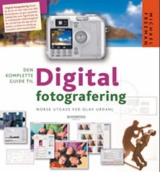 Den komplette guide til digital fotografering