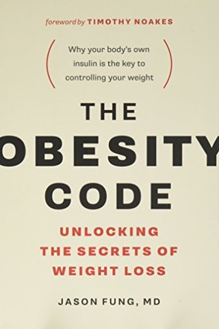 "The Obesity Code Unlocking the Secrets of Weight Loss" av Dr. Jason Fung