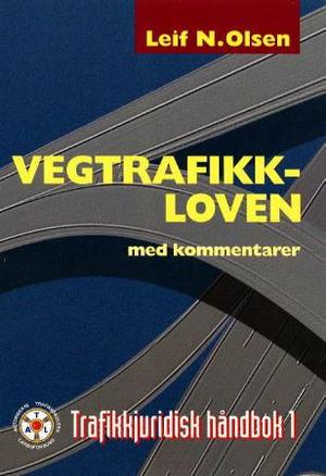 "Vegtrafikkloven med kommentarer" av Leif N. Olsen