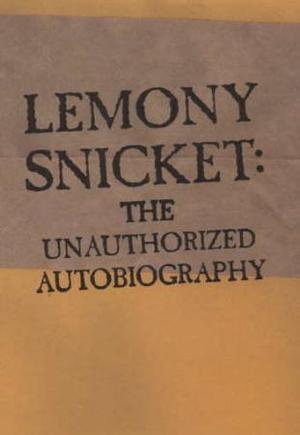 "Lemony Snicket - the unauthorized autobiography" av Lemony Snicket
