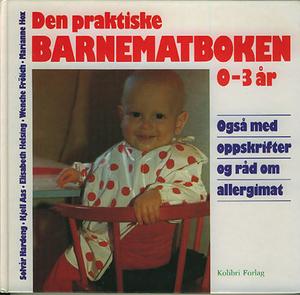 Den praktiske barnematboken - 0-3 år