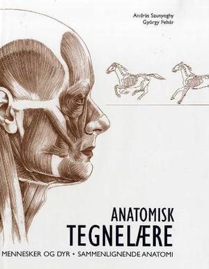 "Anatomisk tegnelære - mennesker og dyr, sammenlignende anatomi" av György Fehér