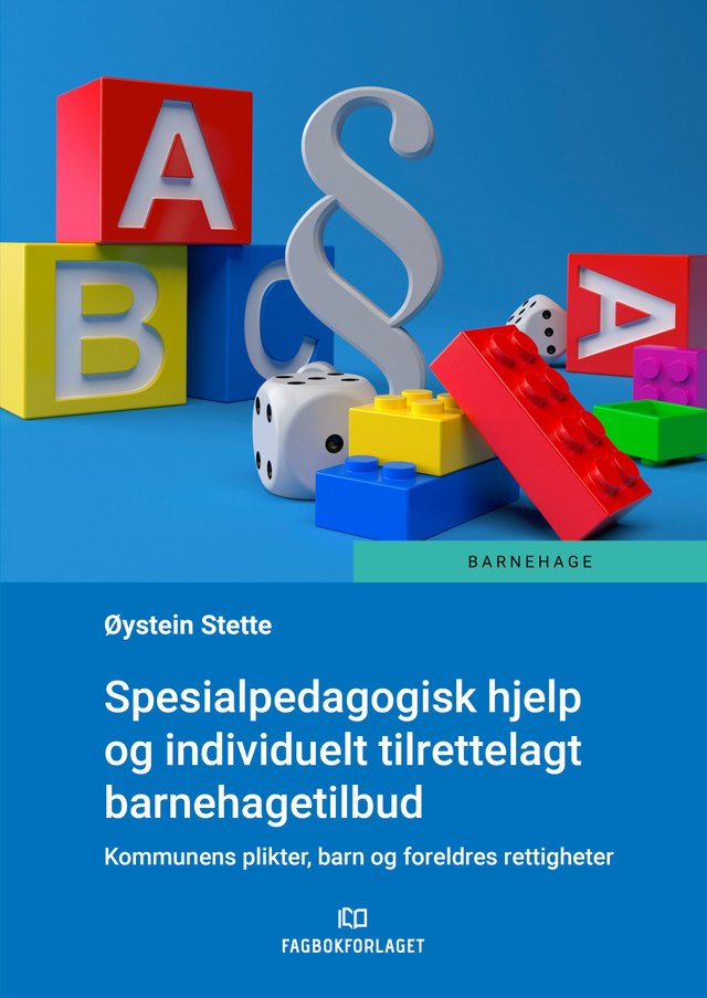 "Spesialpedagogisk hjelp og individuelt tilrettelagt barnehagetilbud - kommunens plikter, barn og foreldres rettigheter" av Øystein Stette