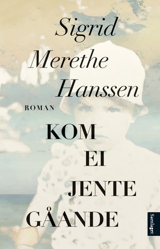 "Kom ei jente gåande - roman" av Sigrid Merethe Hanssen