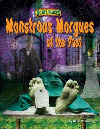 "Monstrous Morgues of the Past (Scary Places)" av Dinah Williams