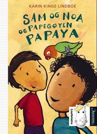 "Sam og Noa og papegøyen Papaya" av Karin Kinge Lindboe